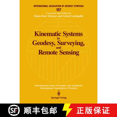 【3-4周达】Kinematic Systems in Geodesy, Surveying, and Remote Sensing: Symposium No. 107 Banff, Albe... [9780387974651]