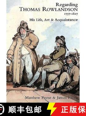 【3-4周达】Regarding Thomas Rowlandson, 1757-1827: His Life, Art and Acquaintance [9780955406355]