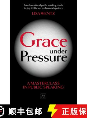 【3-4周达】Grace Under Pressure: A Masterclass in Public Speaking [9780999187135]