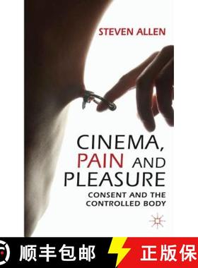 【3-4周达】Cinema, Pain and Pleasure: Consent and the Controlled Body [9780230319387]