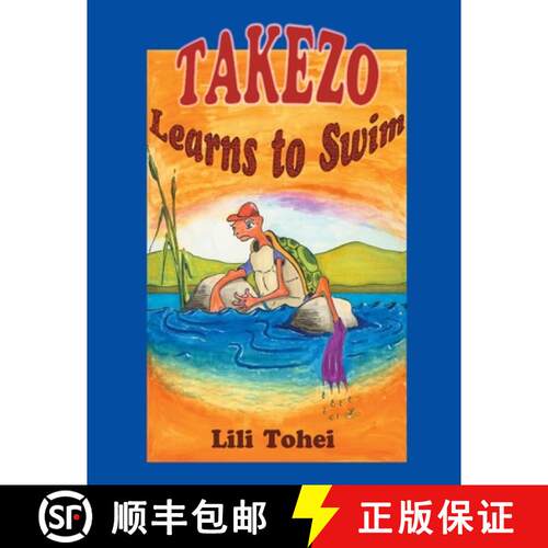 【3-4周达】Takezo Learns To Swim: A young tortoise who can not swim. A rising river. A hungry crocodi... [9780958144421]