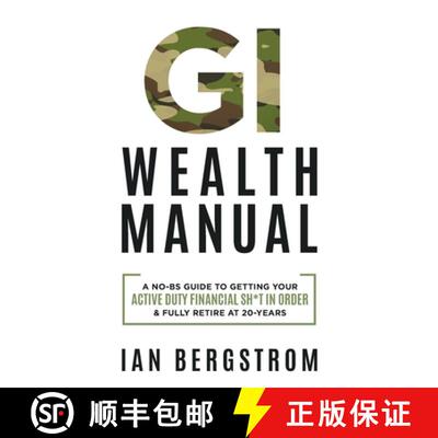 【3-4周达】GI Wealth Manual: A Practical Guide to Getting Your Active Duty Financial Sh*t in Order an... [9798218050139]