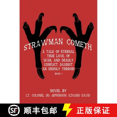 【3-4周达】Strawman Cometh!: A Tale of Eternal True Love, of War, and Deadly Conflict Against an Unho... [9781480877887]