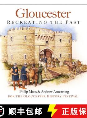 【3-4周达】Gloucester: Recreating the Past [9780750997904]