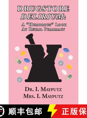 【3-4周达】Drugstore Delirium: A Humorous Look at Retail Pharmacy [9798218143541]