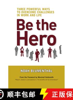 【3-4周达】Be The Hero: Three Powerful Ways to Overcome Challenges in Work and Life: Three Powerful W... [9781609940829]