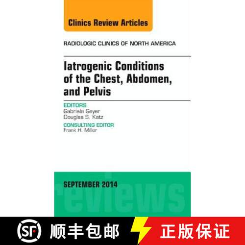 【3-4周达】精装 Iatrogenic Conditions of the Chest, Abdomen, and Pelvis, an Issue of Radiologic Clini... [9780323323437]