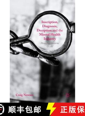 【3-4周达】Inscription, Diagnosis, Deception and the Mental Health Industry: How Psy Governs Us All (... [9780230293663]