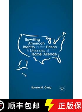 【3-4周达】Rewriting American Identity in the Fiction and Memoirs of Isabel Allende (1st ed. 2013) (1... [9781349464623]