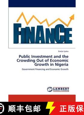 预订 Public Investment and the Crowding Out of Economic Growth in Nigeria [9783845477916]