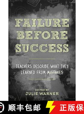 预订 Failure Before Success : Teachers Describe What They Learned from Mistakes [9781475857481]