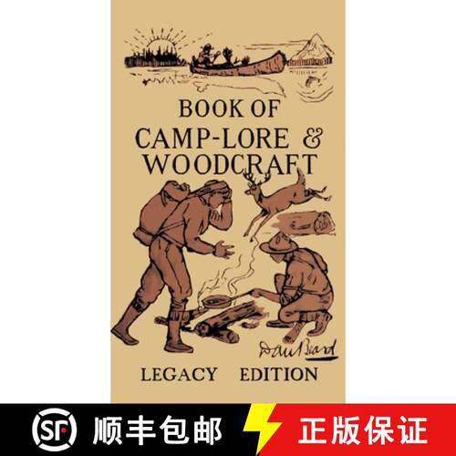 【3-4周达】精装 The Book Of Camp-Lore And Woodcraft - Legacy Edition: Dan Beard's Classic Manual On M... [9781643890258]