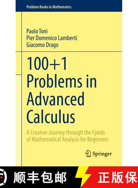 【3-4周达】100+1 Problems in Advanced Calculus : A Creative Journey through the Fjords of Mathematica... [9783030918620]