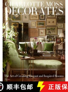 预订 Charlotte Moss Decorates: The Art of Creating Elegant and Inspired Rooms [9780847833696]