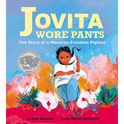 【4周达】Jovita Wore Pants: The Story of a Mexican Freedom Fighter: The Story of a Mexican Freedom Fi... [9781338283419]