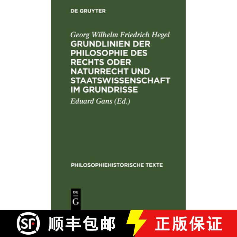 【4周达】Grundlinien Der Philosophie Des Rechts Oder Naturrecht Und Staatswissenschaft Im Grundrisse:... [9783112642290]