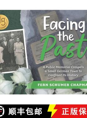 预订 Facing the Past: A Public Memorial Compels a Small German Town to Confront Its History [9781962817028]