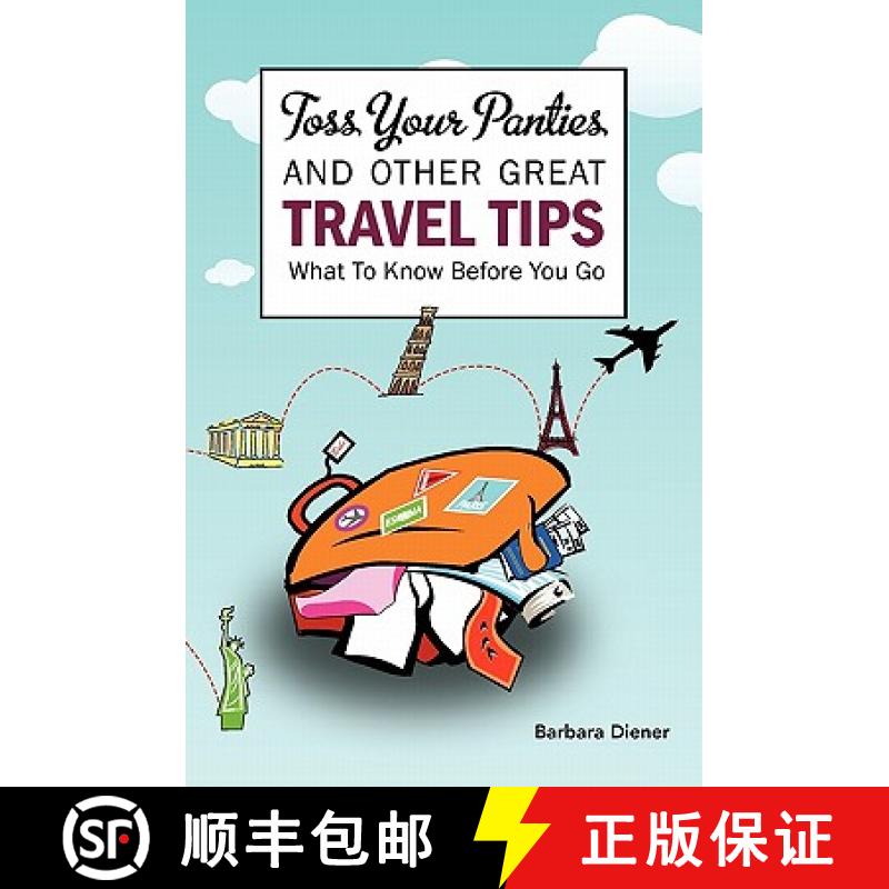 预订 Toss Your Panties and Other Great Travel Tips: What To Know Before You Go: Clever Suggestions an... [9781439206348]