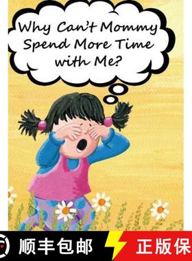 【3-4周达】Why Can't Mommy Spend More Time with Me? [9781970022209]