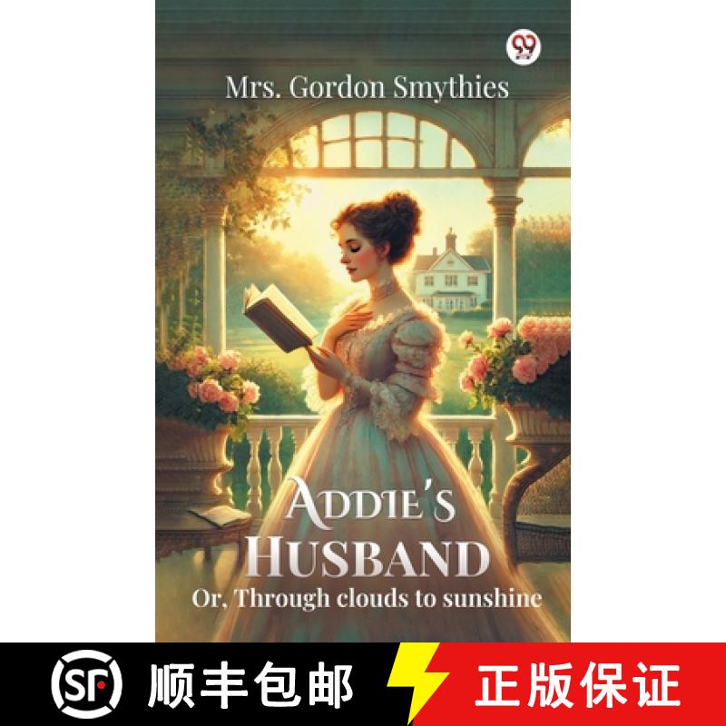 【2-3周达】Addie's HusbandOr, Through clouds to sunshine (Edition1) [9789370425231]