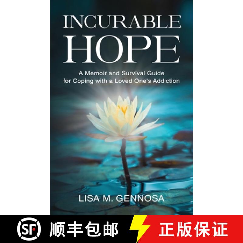 【3-4周达】Incurable Hope: A Memoir and Survival Guide for Coping with a Loved One's Addiction [9781954920590]