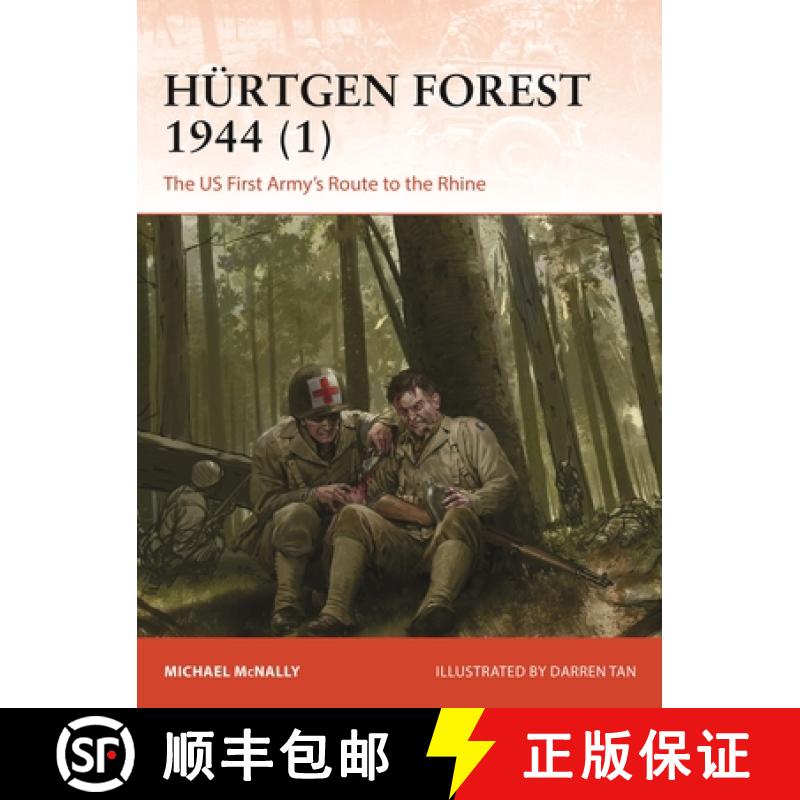 【3-4周达】Hürtgen Forest 1944 (1): The Us First Army's Route to the Rhine [9781472862297]