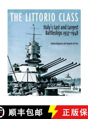 【3-4周达】Littorio Class: Italy's Last and Largest Battleships 1937-1948 [9781848321052]