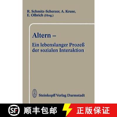 【3-4周达】Altern - Ein lebenslanger Prozeß der sozialen Interaktion : Festschrift zum 60. Geburtsta... [9783642724497]