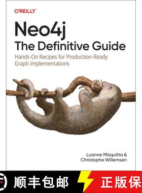 预订 Neo4j: The Definitive Guide: Hands-On Recipes for Production-Ready Graph Implementations [9781098165659]