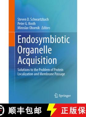 【3-4周达】Endosymbiotic Organelle Acquisition : Solutions to the Problem of Protein Localization and... [9783031574443]