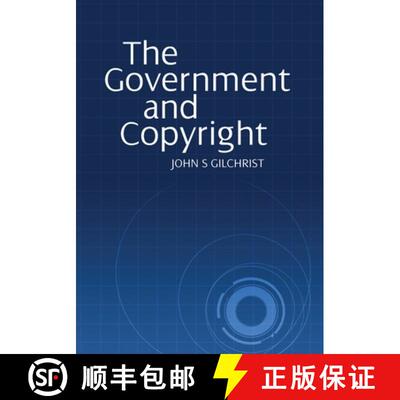【3-4周达】The Government and Copyright: The Government as Proprietor, Preserver and User of Copyrigh... [9781743323854]