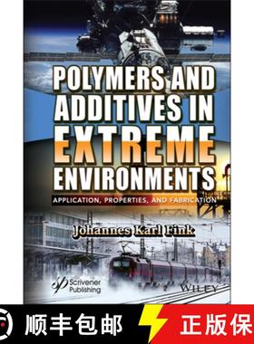 【3-4周达】Polymers and Additives in Extreme Environments - Application, Properties, and Fabrication:... [9781119851370]