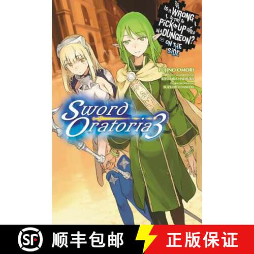 【3-4周达】Is It Wrong to Try to Pick Up Girls in a Dungeon? on the Side: Sword Oratoria, Vol. 3 (Lig... [9780316318181]