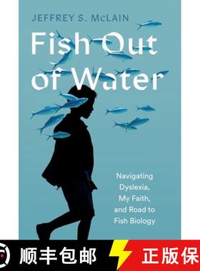 预订 Fish Out of Water: My Struggle with Dyslexia and Journey to Becoming a Fish Biologist [9798218368647]