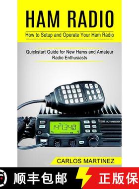 预订 Ham Radio: How to Setup and Operate Your Ham Radio (Quickstart Guide for New Hams and Amateur Ra... [9781774854266]