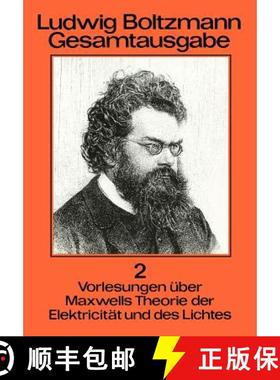 【3-4周达】Ludwig Boltzmann Gesamtausgabe : Band 2 Vorlesungen über Maxwells Theorie der Elektricit... [9783540415848]