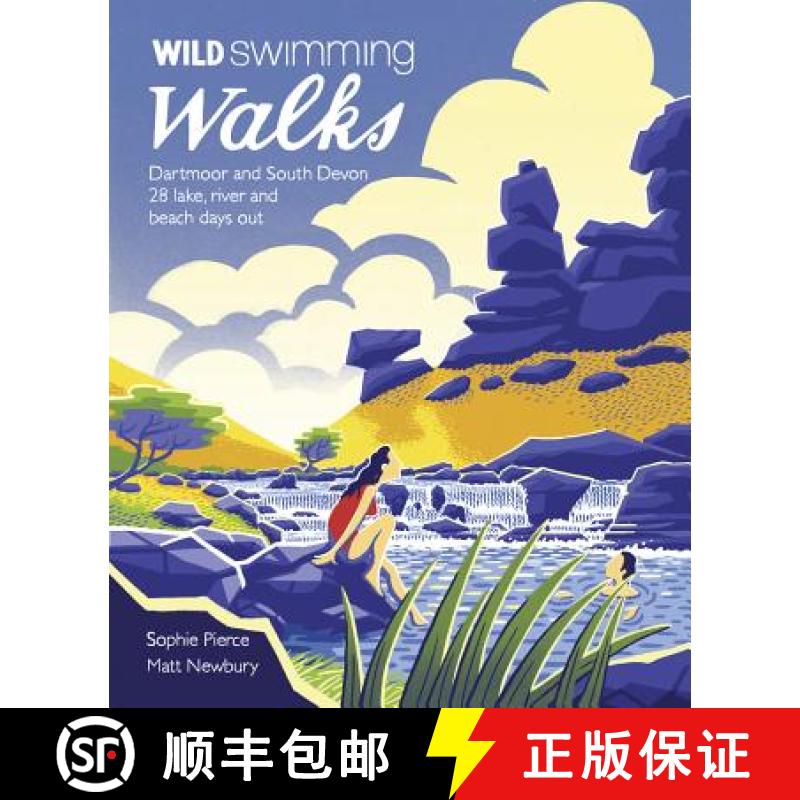 【2-3周达】Wild Swimming Walks Dartmoor and South Devon: 28 Lake, River and Beach Days Out in South W... [9781910636077]