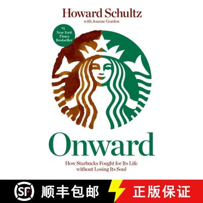 现货 一路向前 Onward: How Starbucks Fought for Its Life Without Losing Its Soul [9781609613822]