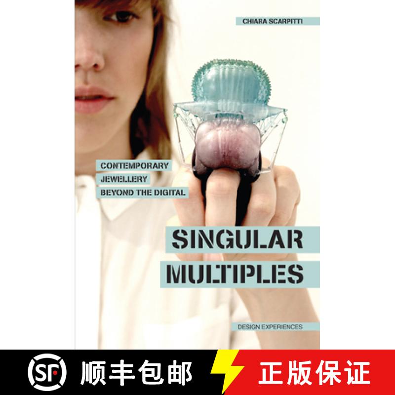 Singular Multiples: Contemporary Jewellery Beyond the Digital [9788832080124]