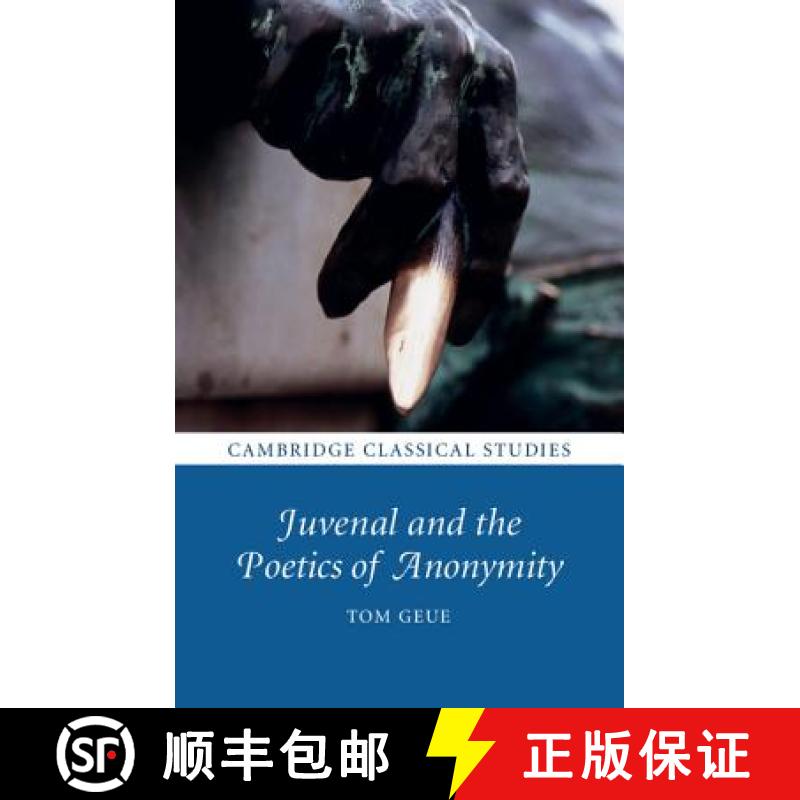 预订 Juvenal and the Poetics of Anonymity: - Juvenal and the Poetics of Anonymity [9781108416344]