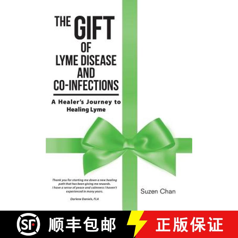 【3-4周达】The Gift of Lyme Disease and Co-Infections: A Healer's Journey to Healing Lyme [9781504366977]