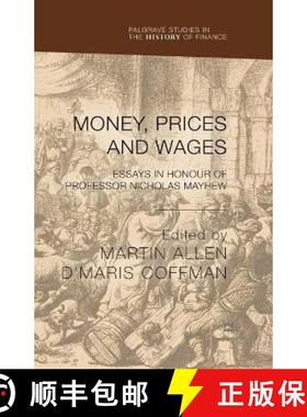 【3-4周达】Money, Prices and Wages : Essays in Honour of Professor Nicholas Mayhew (1st ed. 2015) (1s... [9781349483778]