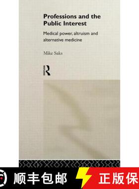 【3-4周达】Professions and the Public Interest : Medical Power, Altruism and Alternative Medicine [9780415018050]