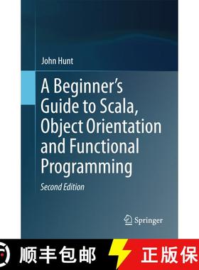 【3-4周达】A Beginner's Guide to Scala, Object Orientation and Functional Programming (Second Edition... [9783319757704]
