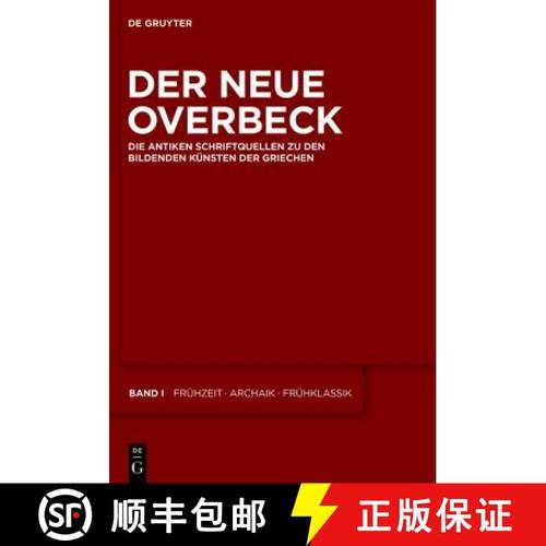 预订 Der Neue Overbeck : Die Antiken Schriftquellen Zu Den Bildenden K nsten Der Griechen [9783110182330]