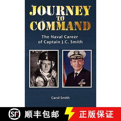 【3-4周达】Journey to Command: The Naval Career of Captain J.C. Smith [9781439255667]