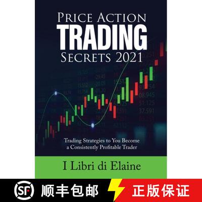 【3-4周达】精装 PRICE ACTION TRADING SECRETS 2021: Trading Strategies to You Become a Consistently Pr... [9781803079264]