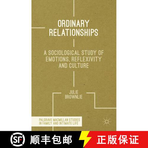 【3-4周达】Ordinary Relationships : A Sociological Study of Emotions, Reflexivity and Culture (1st ed... [9781349344819]