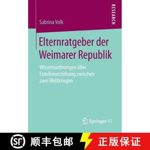 Wissensordnungen Weimarer über z... Elternratgeber zwischen 4周达 9783658201852 der Familienerziehung Republik