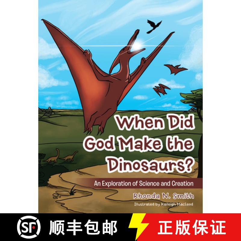 【3-4周达】When Did God Make the Dinosaurs?: An Exploration of Science and Creation [9781973688136]